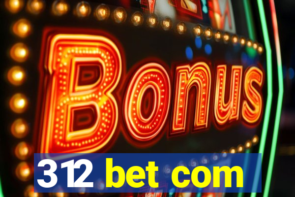 312 bet com